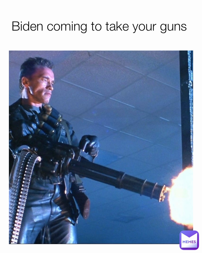 Biden coming to take your guns 