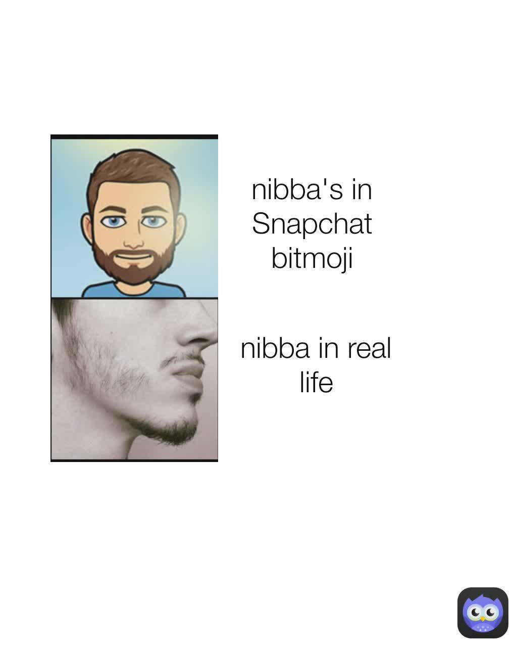 nibba's in Snapchat bitmoji nibba in real life