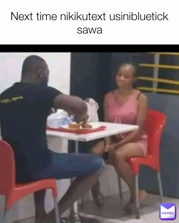 Next time nikikutext usinibluetick sawa