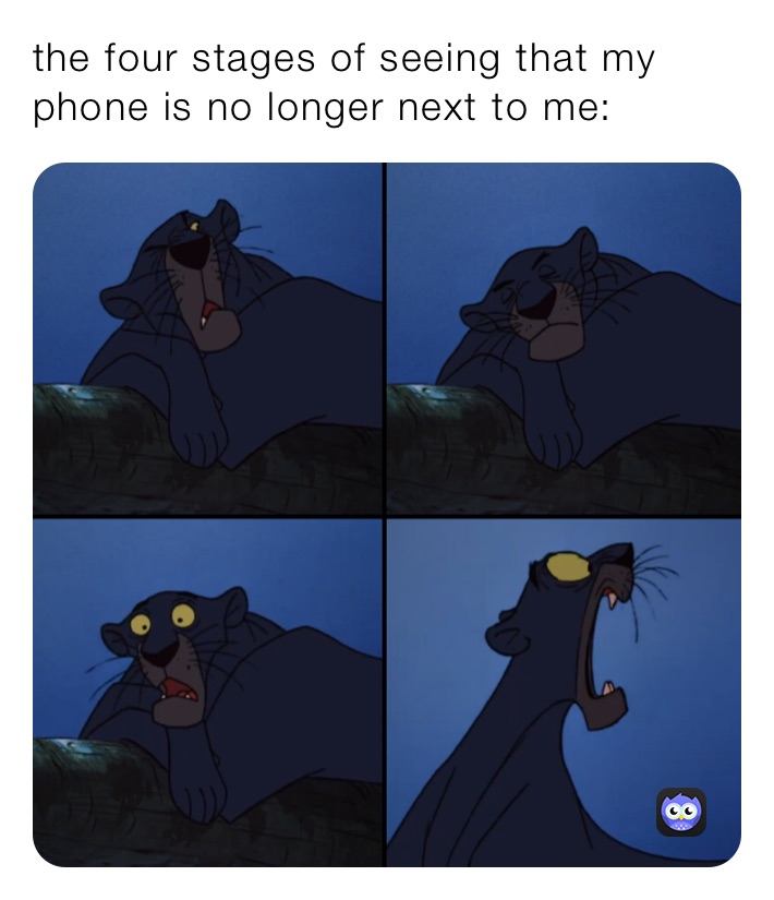 the four stages of seeing that my phone is no longer next to me: