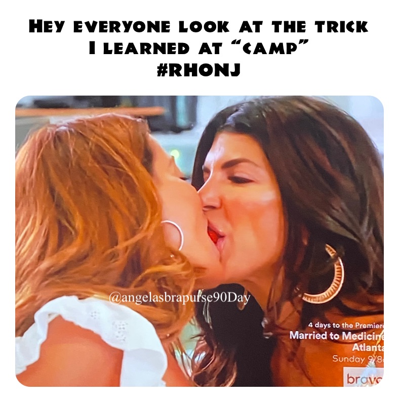 Hey everyone look at the trick
I learned at “camp”
#RHONJ