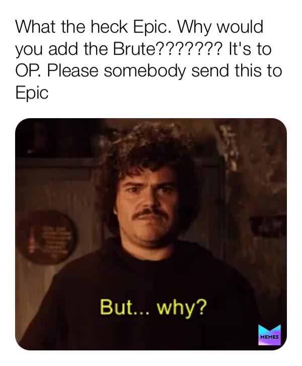 #epicgames  #fortnite  #why brute