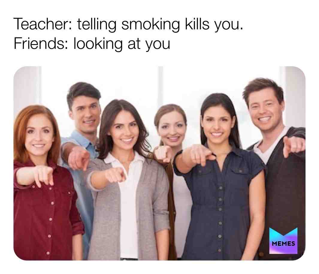 Wish you never told anyone #smoking #smoke #teacher #friends #look #wish #stop #cringe #funny