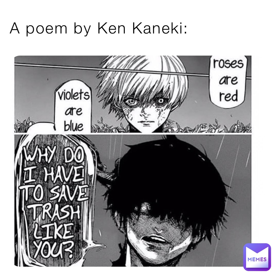 A poem by Ken Kaneki: