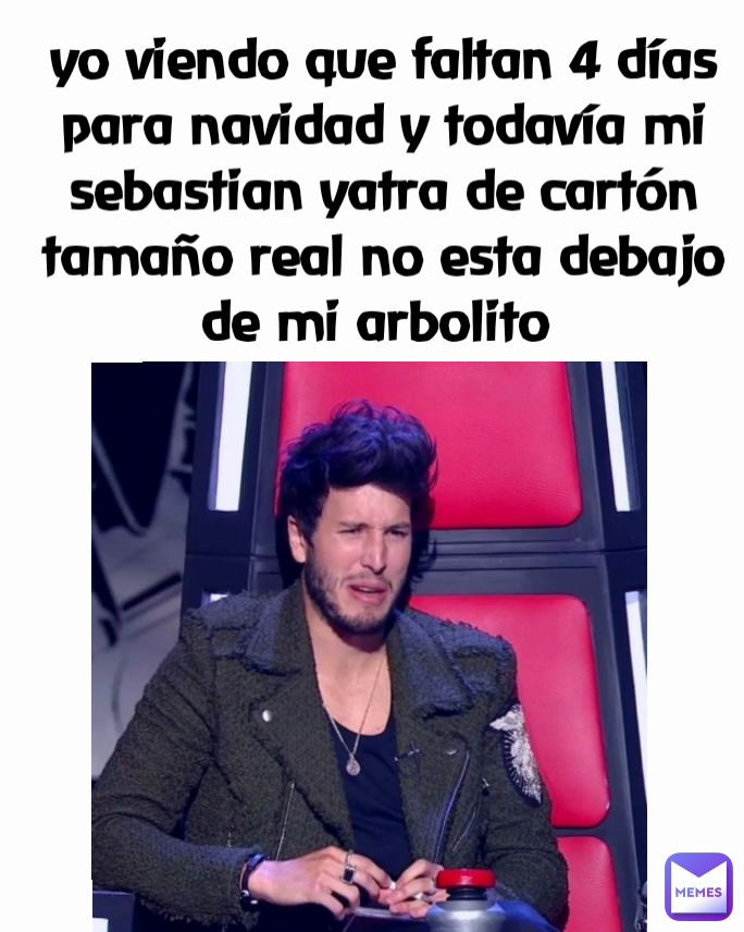 yo viendo que faltan 4 días para navidad y todavía mi sebastian yatra de cartón tamaño real no esta debajo de mi arbolito 