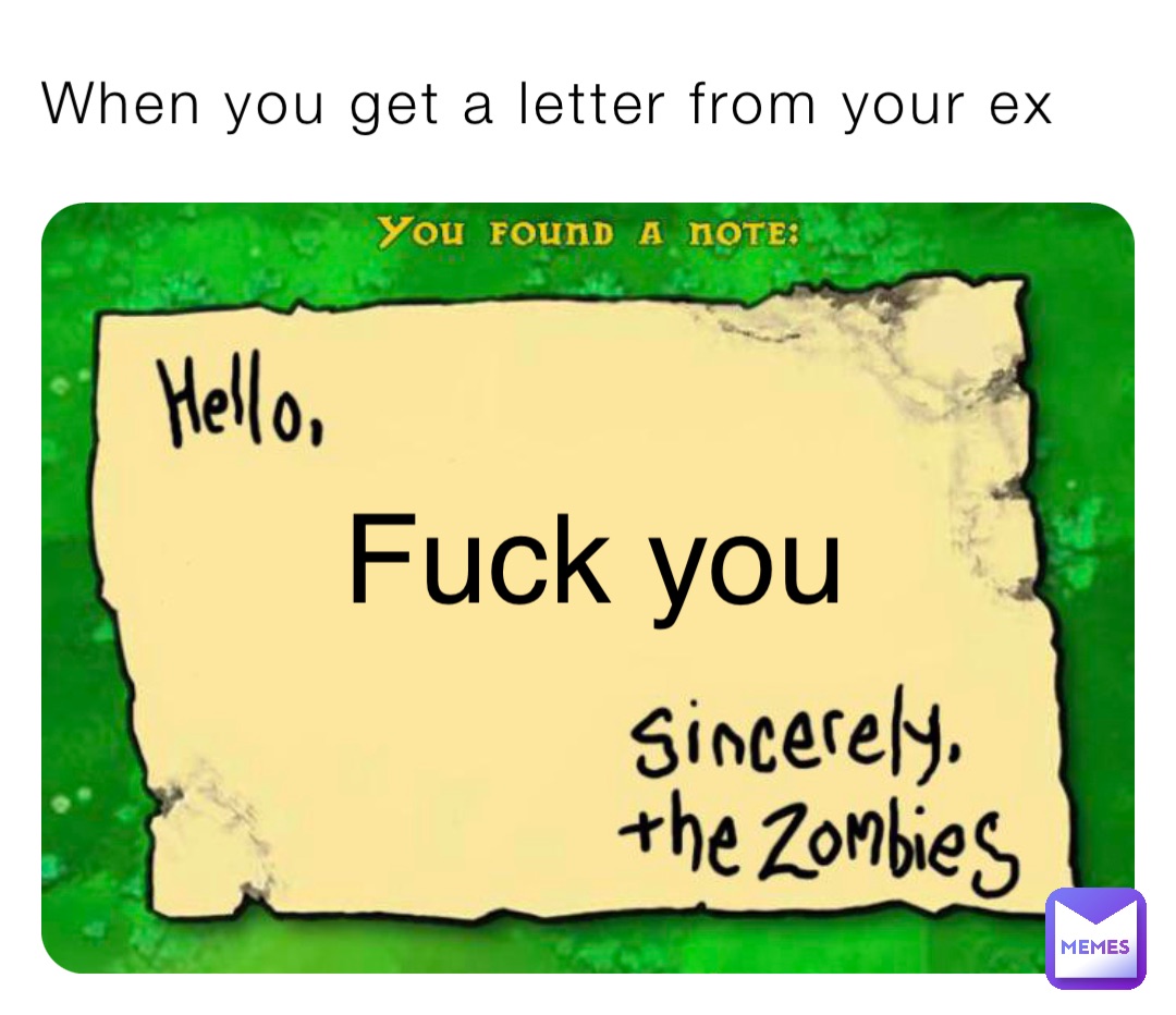 When you get a letter from your ex Fuck you