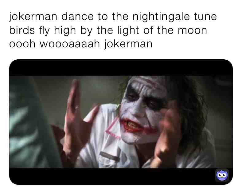 hi my name is the joker