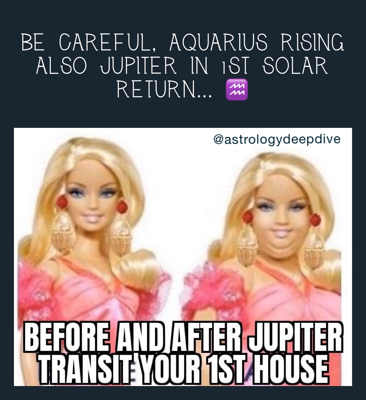 Be careful, aquarius rising
Also jupiter in 1st solar return... ♒️