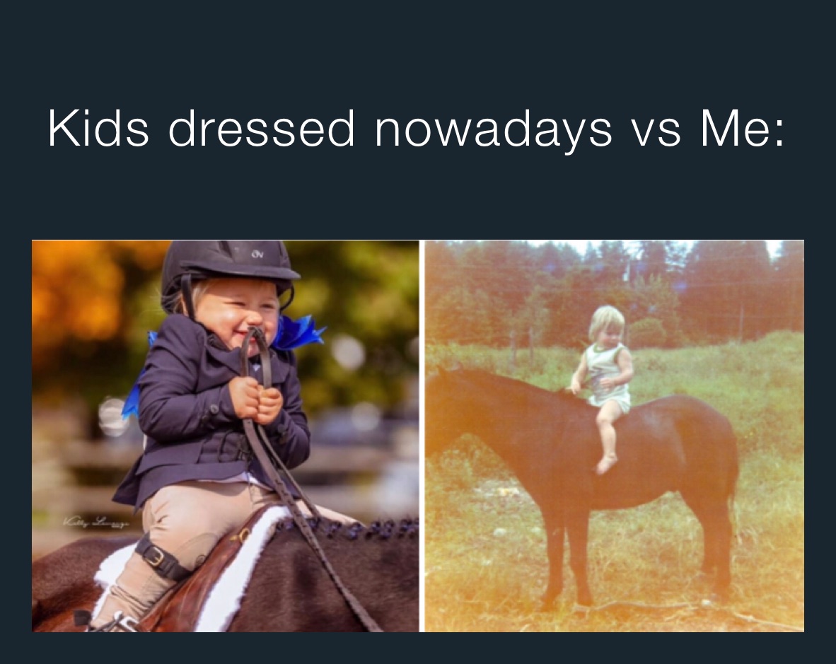 Kids dressed nowadays vs Me: