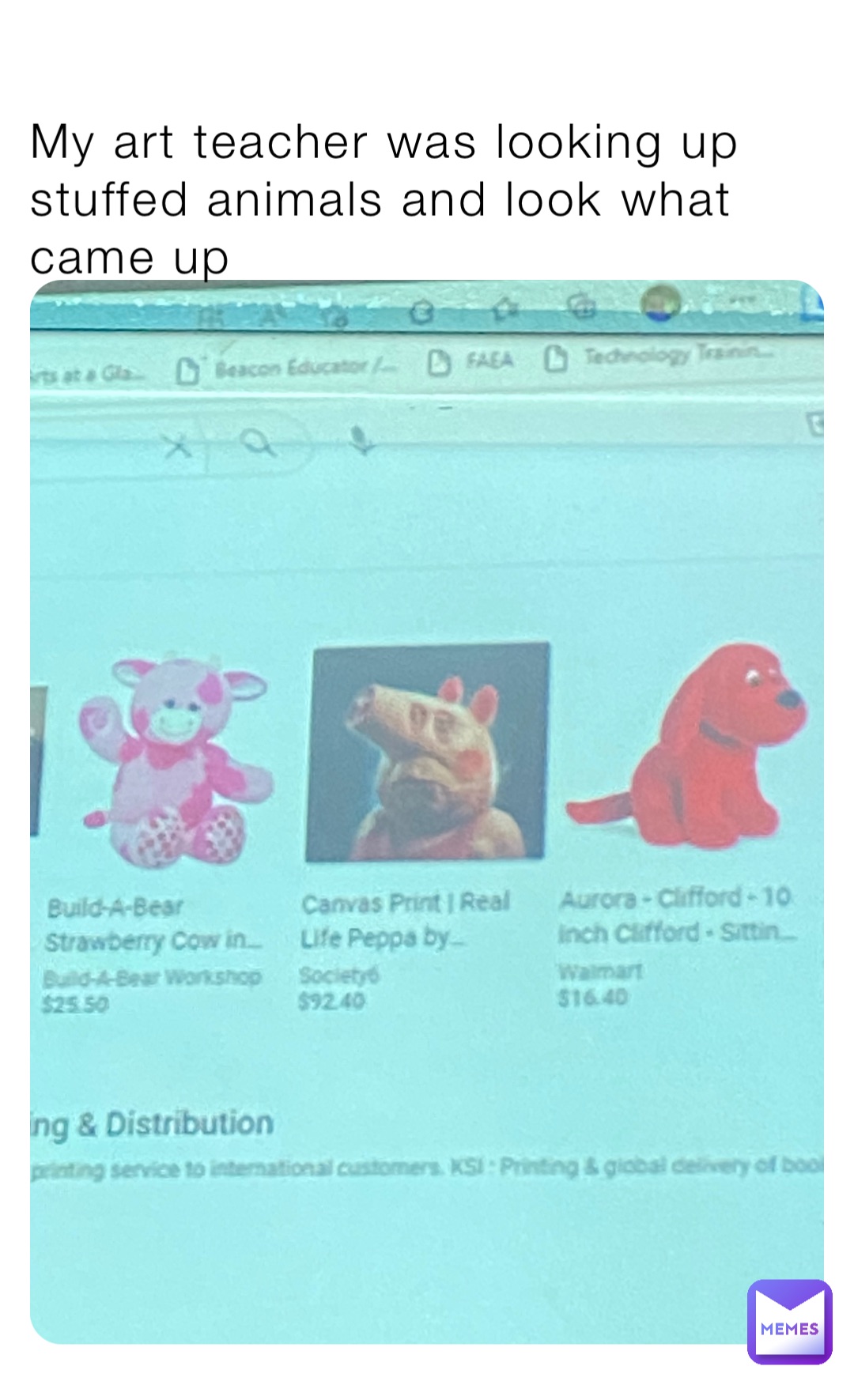 My art teacher was looking up stuffed animals and look what came up