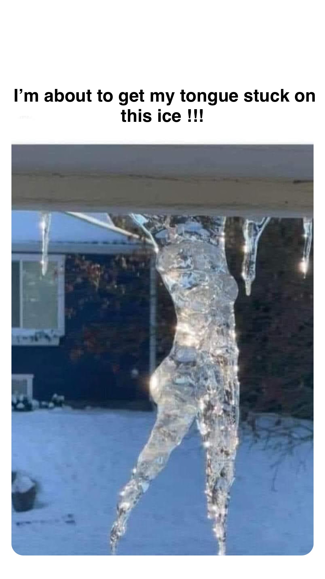 Double tap to edit I’m about to get my tongue stuck on this ice !!!