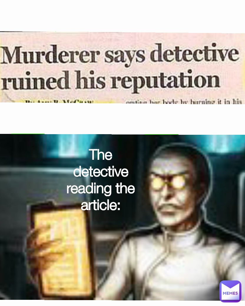 The detective reading the article:
