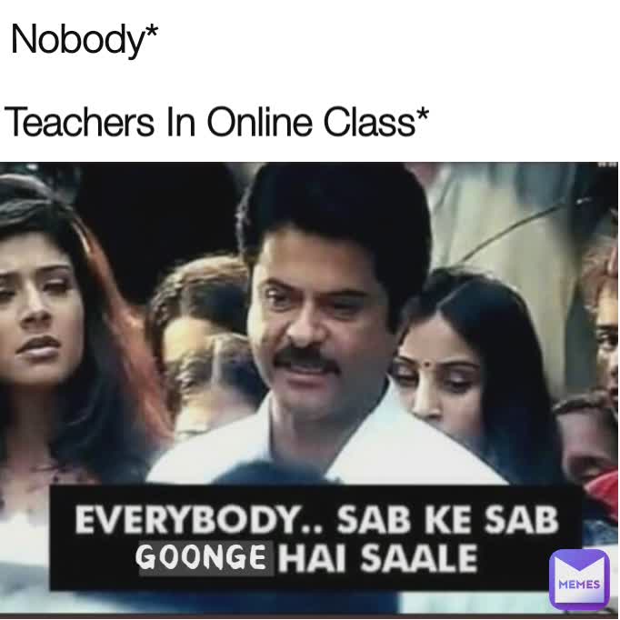 Nobody* GOONGE Teachers In Online Class*