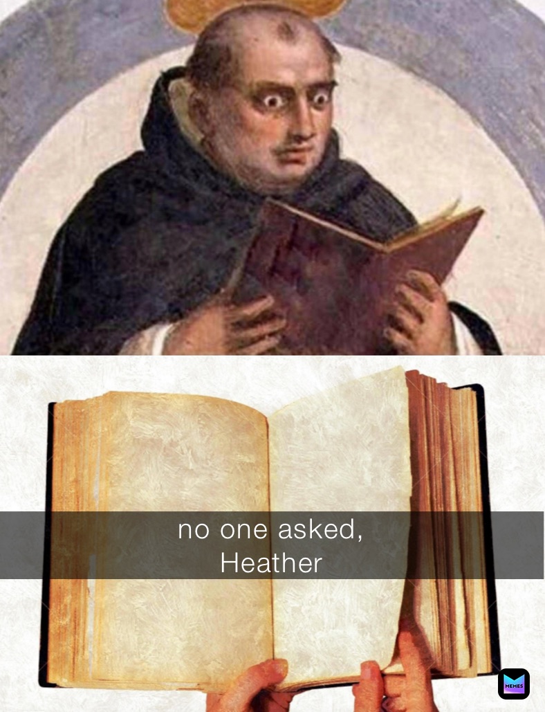 no one asked,
Heather