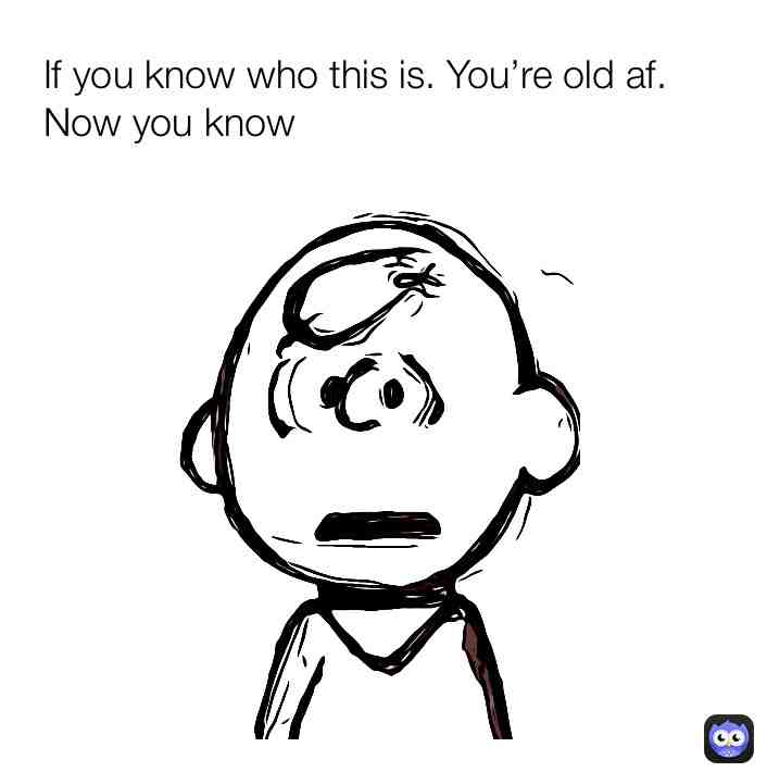 #old #charliebrown #millenials #charliebrown #funnymemes #cartoons #pandemic2020 #memesdaily #memeschallenge #money #ready #election2020 #memestagram #memes #kittymemes #wikipedia #textposts #food4life #dating #wikihow #badselfie #tacos #overit