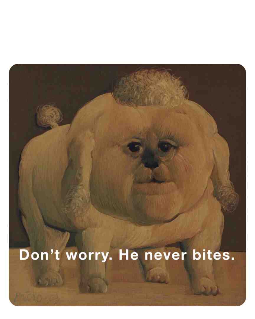 He almost never bites