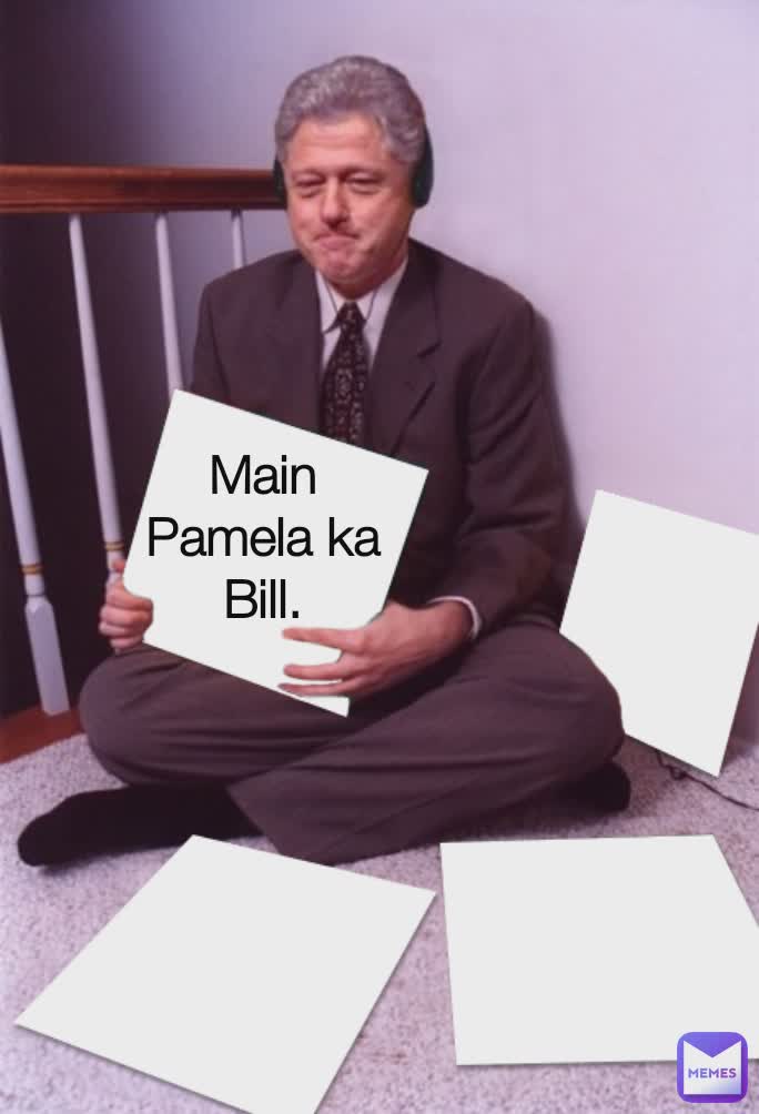 Main Pamela ka Bill.