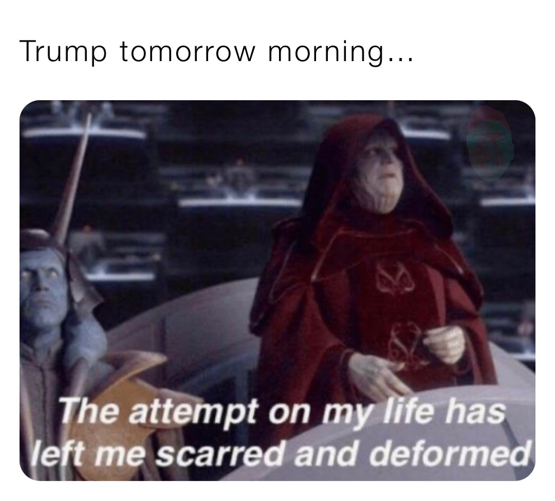 Trump tomorrow morning…