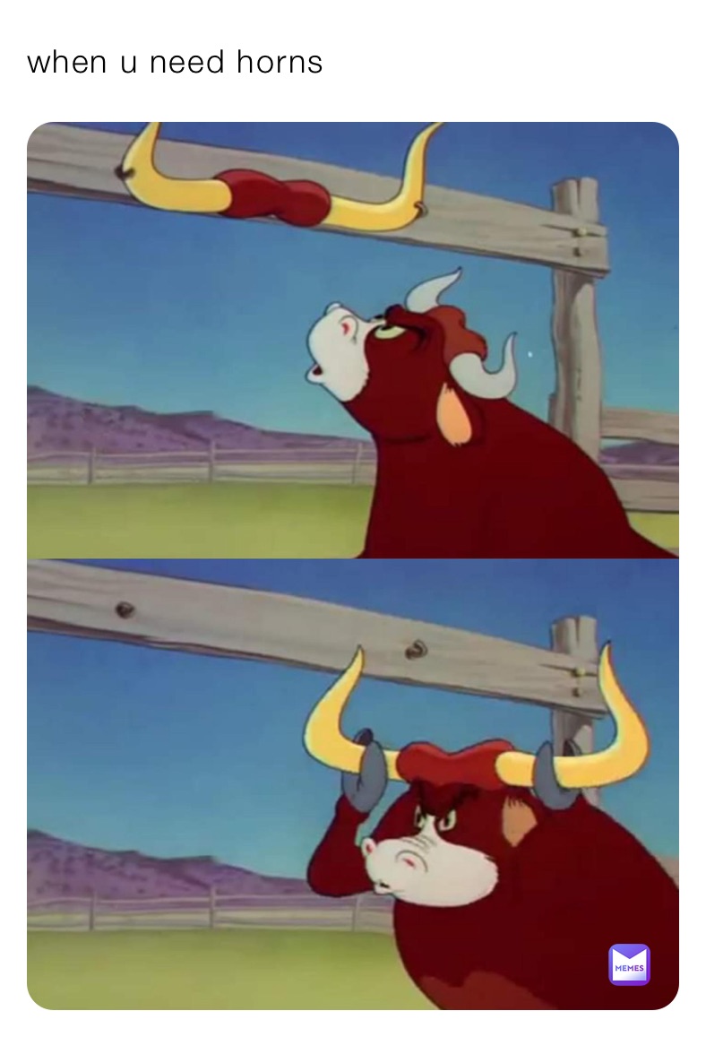 when u need horns LasagneLover69 Memes