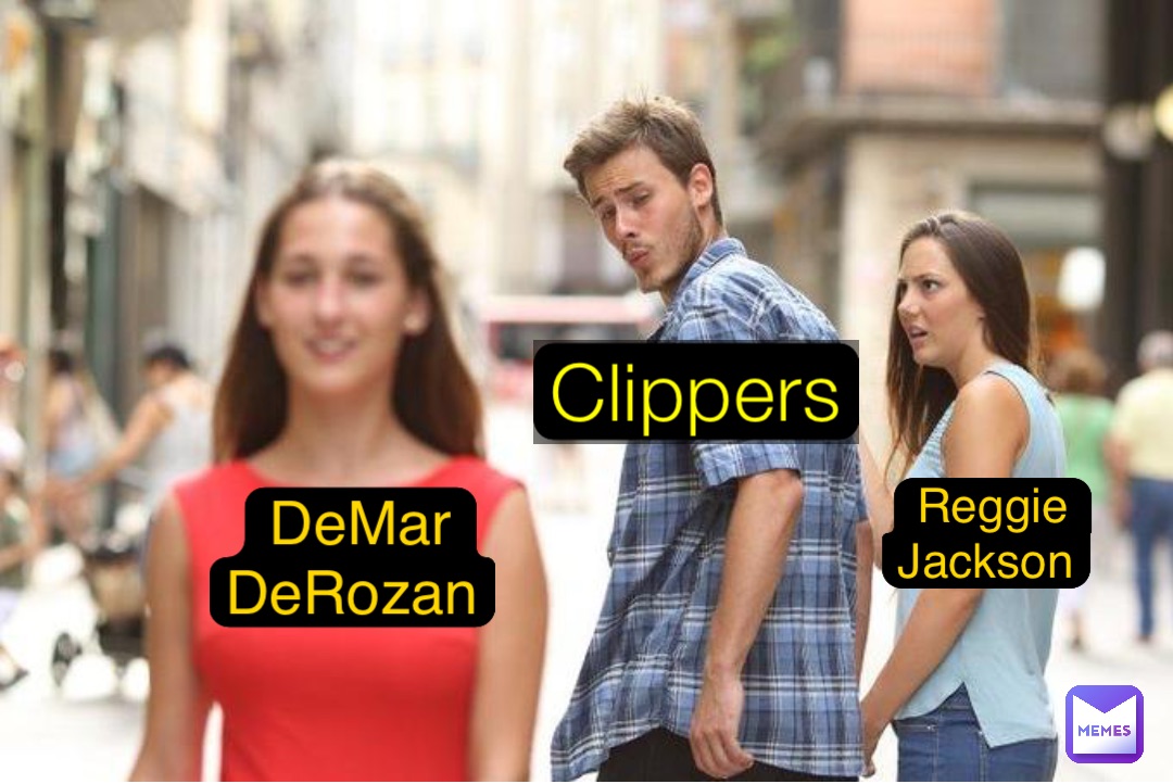 Clippers Reggie 
Jackson DeMar 
DeRozan