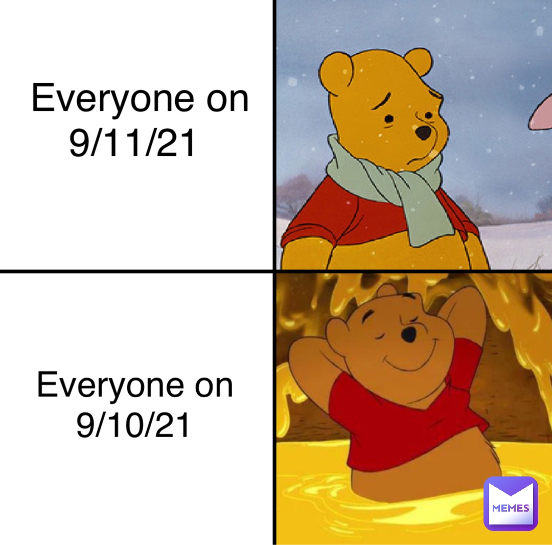 Everyone on 
9/11/21 Everyone on
9/10/21
