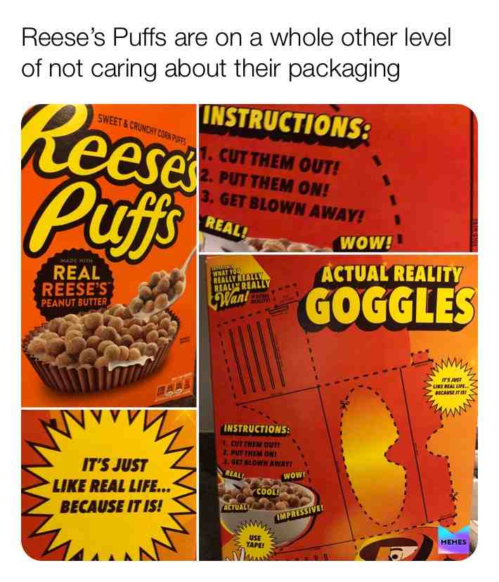 #Reese’s #cereal #meme #mean #bruh #really #itbelikethatsometimes #itbelikethat #what #no #lame #boo #bad #why #sad #crap #toy #reality #wow #dumb #memes #asdfghjkl