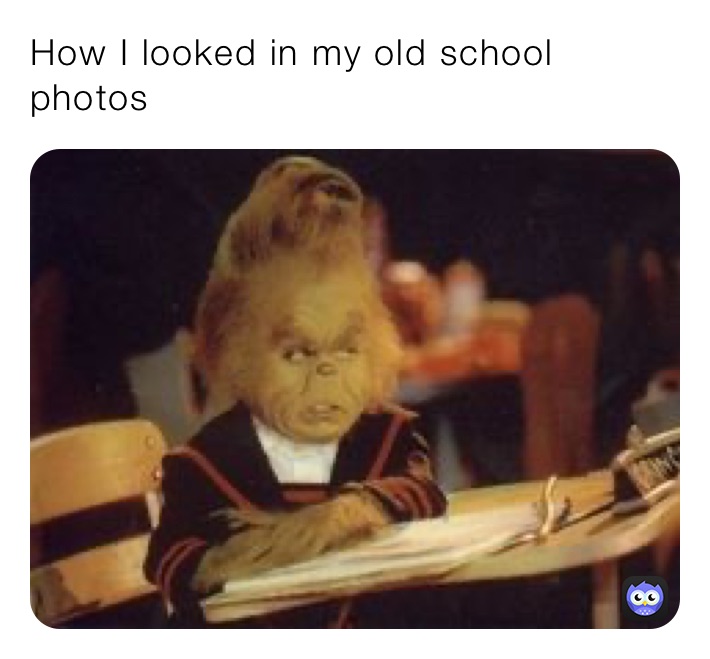 How I looked in my old school photos