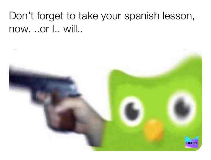 #duolingo  #memes  #spanishmemes  #funnymemes