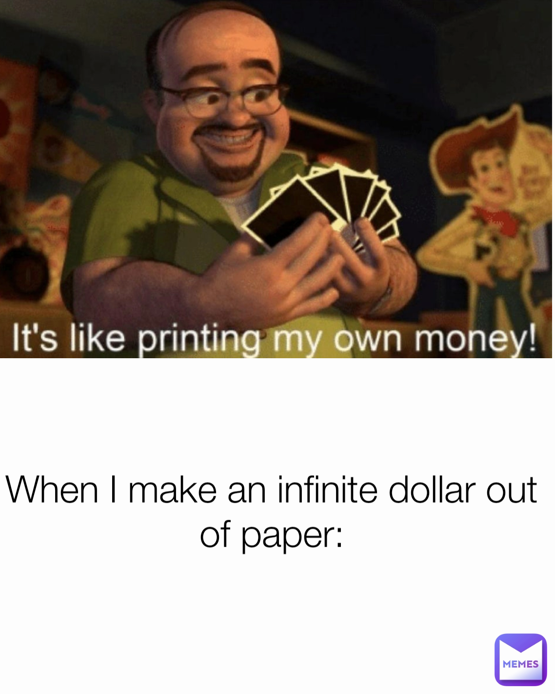 When I make an infinite dollar out of paper: