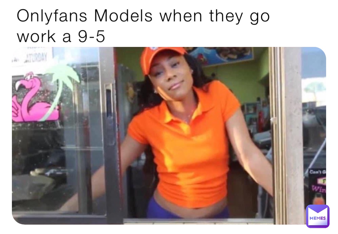 Onlyfans Models when they go work a 9-5