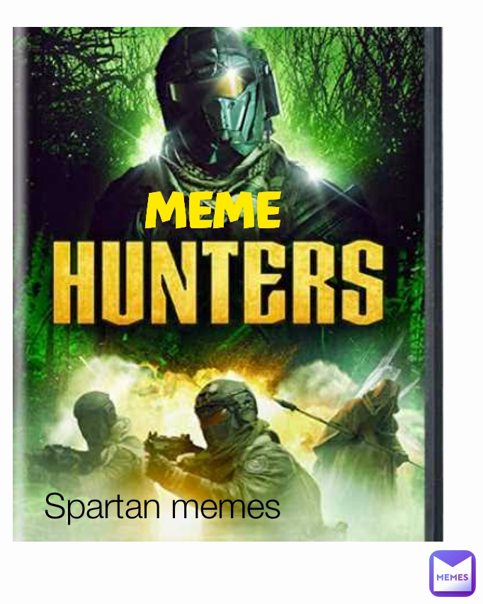 Type Text Spartan memes MEME