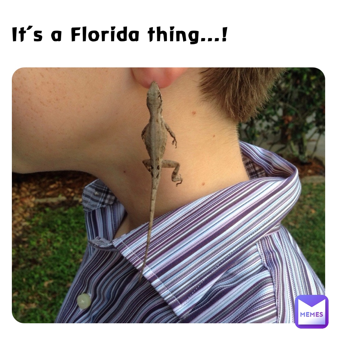 It’s a Florida thing...!