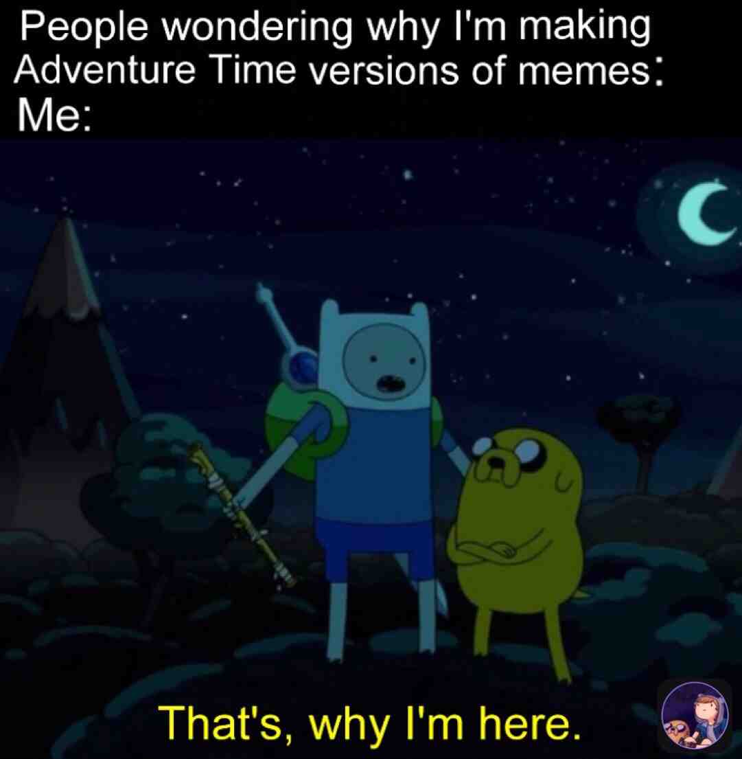 That’s why I’m here #adventuretime #trump2021 #stopthesteal