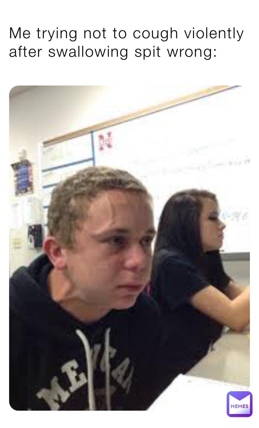 Me Trying Not To Cough Violently After Swallowing Spit Wrong Thegamingmemer Memes