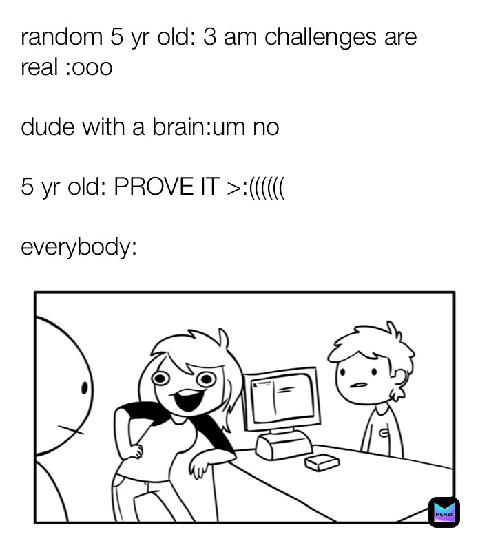 Meme by i_like_potatoes_and_memes