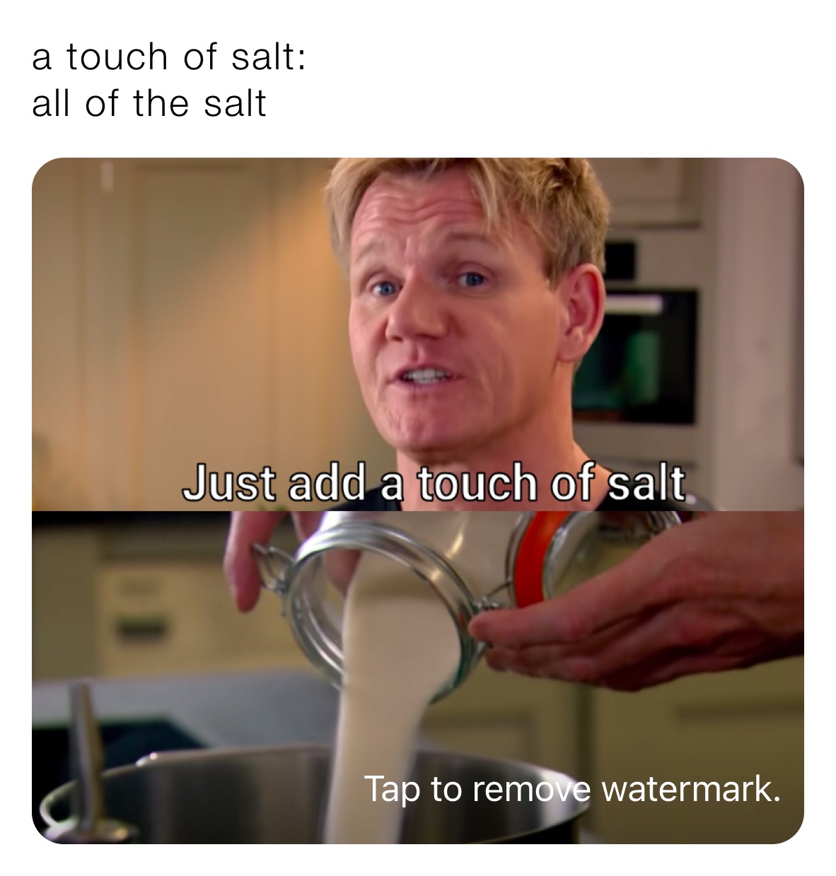 a touch of salt:
all of the salt