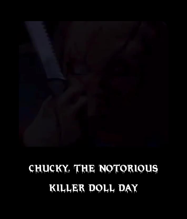 CHUCKY, THE NOTORIOUS KILLER DOLL DAY
