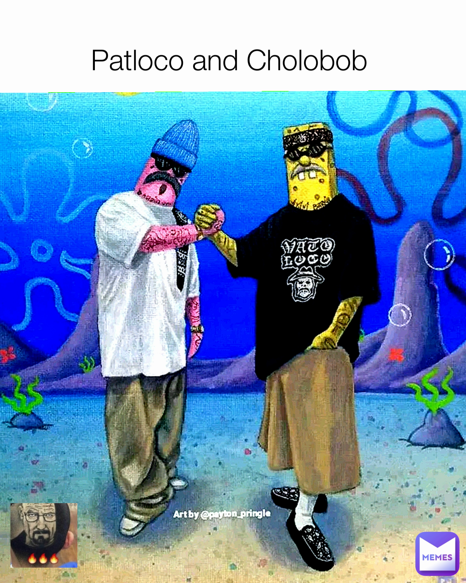 Patloco and Cholobob 