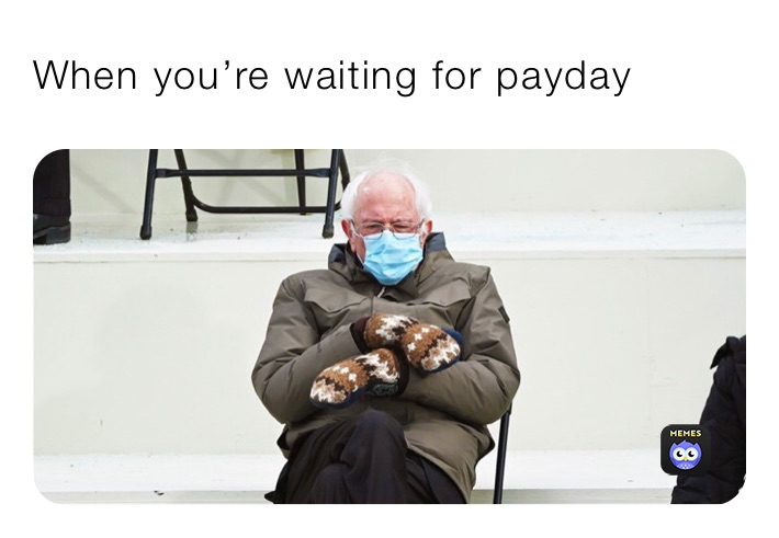 When you’re waiting for payday 
