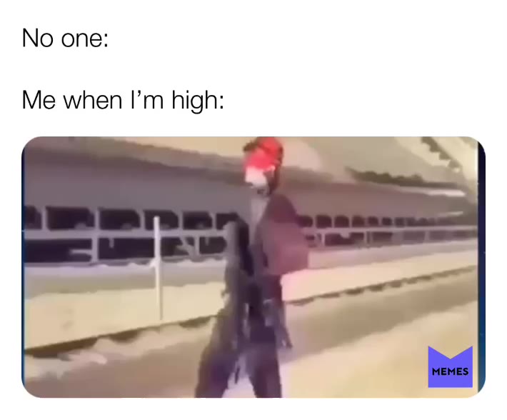 #meme  #high