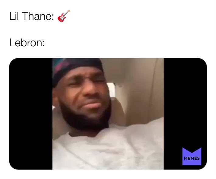 #funny  #meme  #lilthane  #new  #instagram  #video  #tiktok  #laugh  #lebron  #nba  #soundcloudmemes