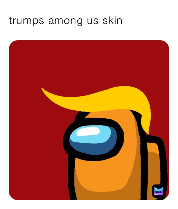 trumps among us skin