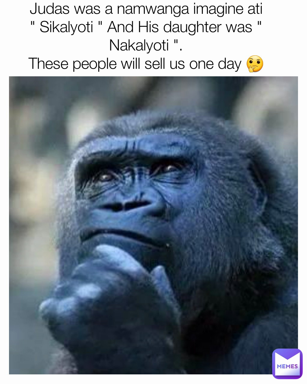 Judas was a namwanga imagine ati " Sikalyoti " And His daughter was " Nakalyoti ".
These people will sell us one day 🤔