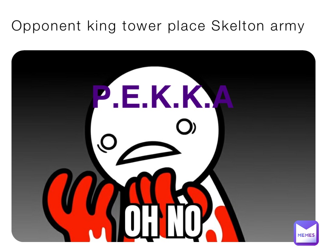 Opponent king tower place Skelton army P.e.k.k.a