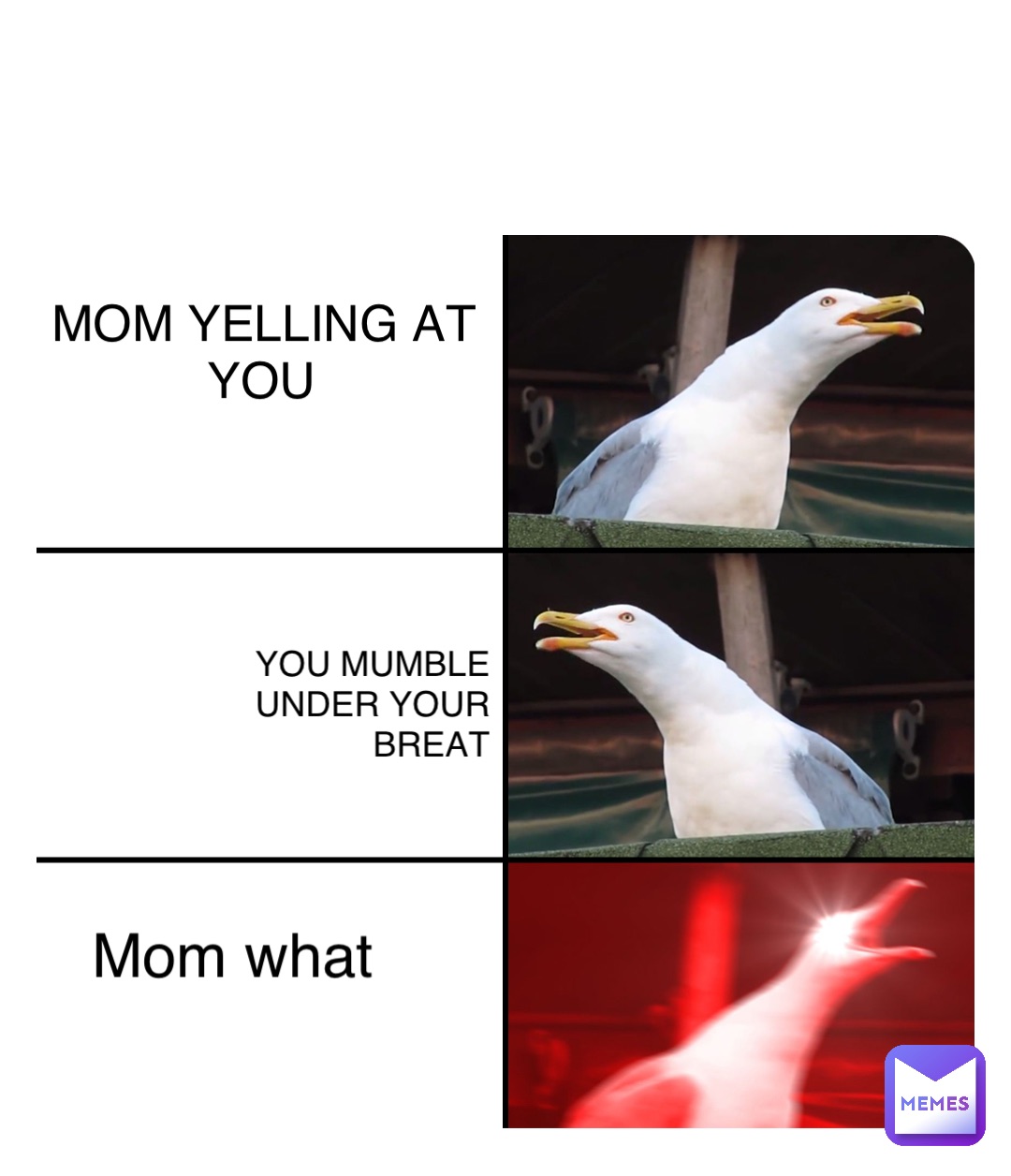 Double tap to edit MOM YELLING AT YOU You mumble under your breat Mom what