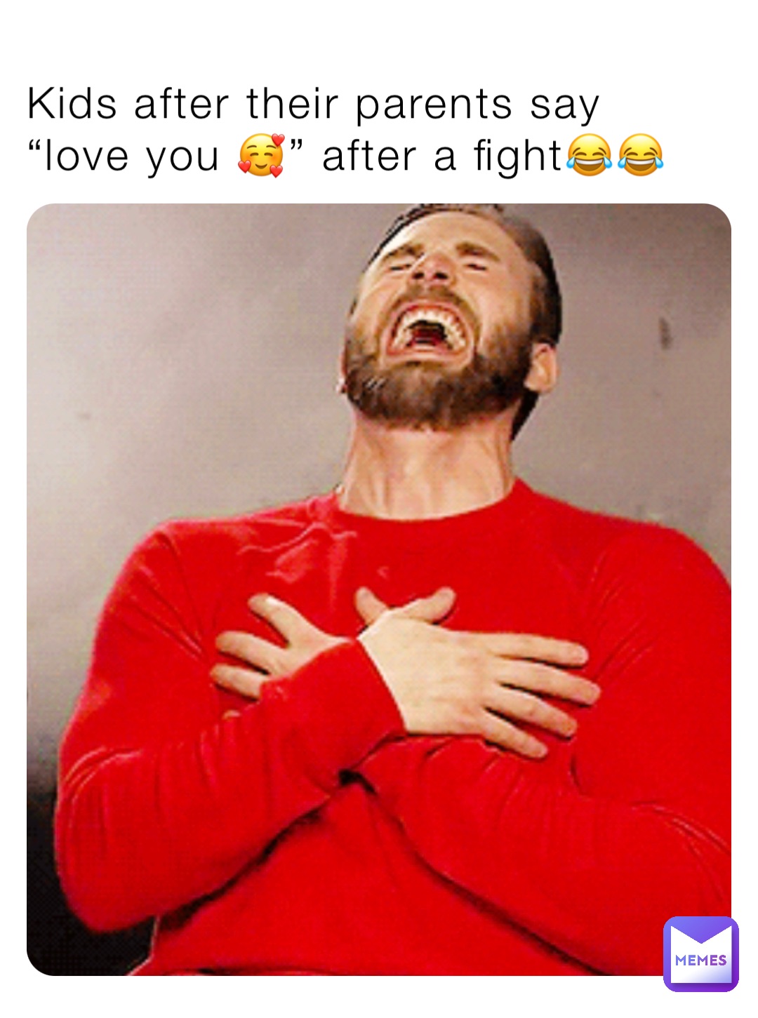 Kids after their parents say             “love you 🥰” after a fight😂😂