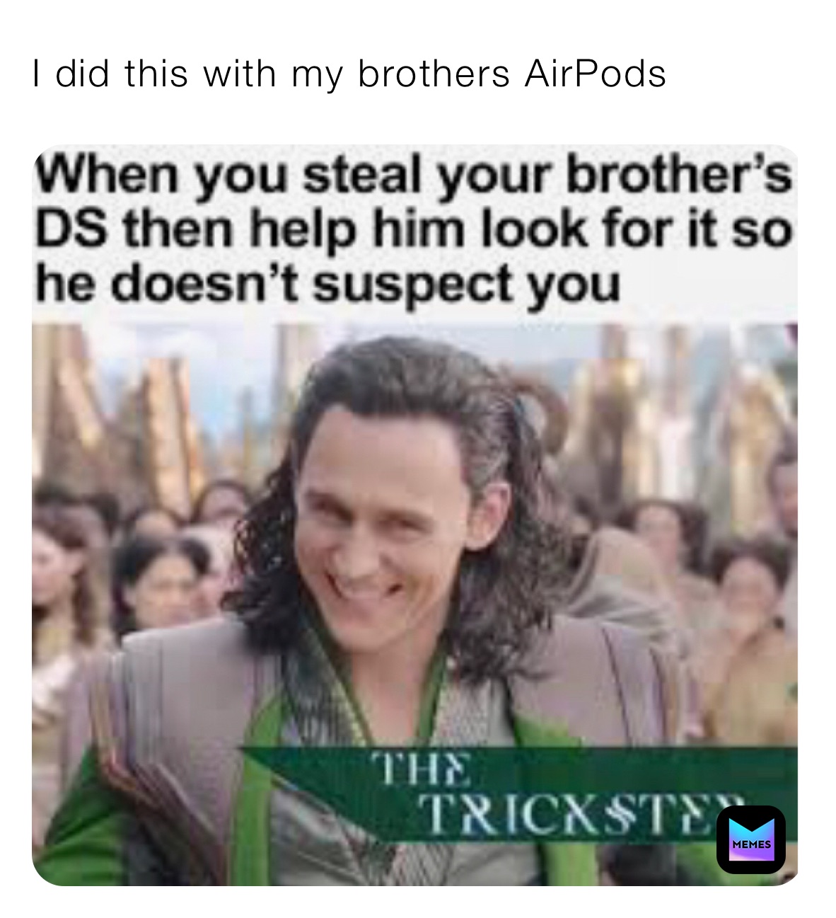 I did this with my brothers AirPods 