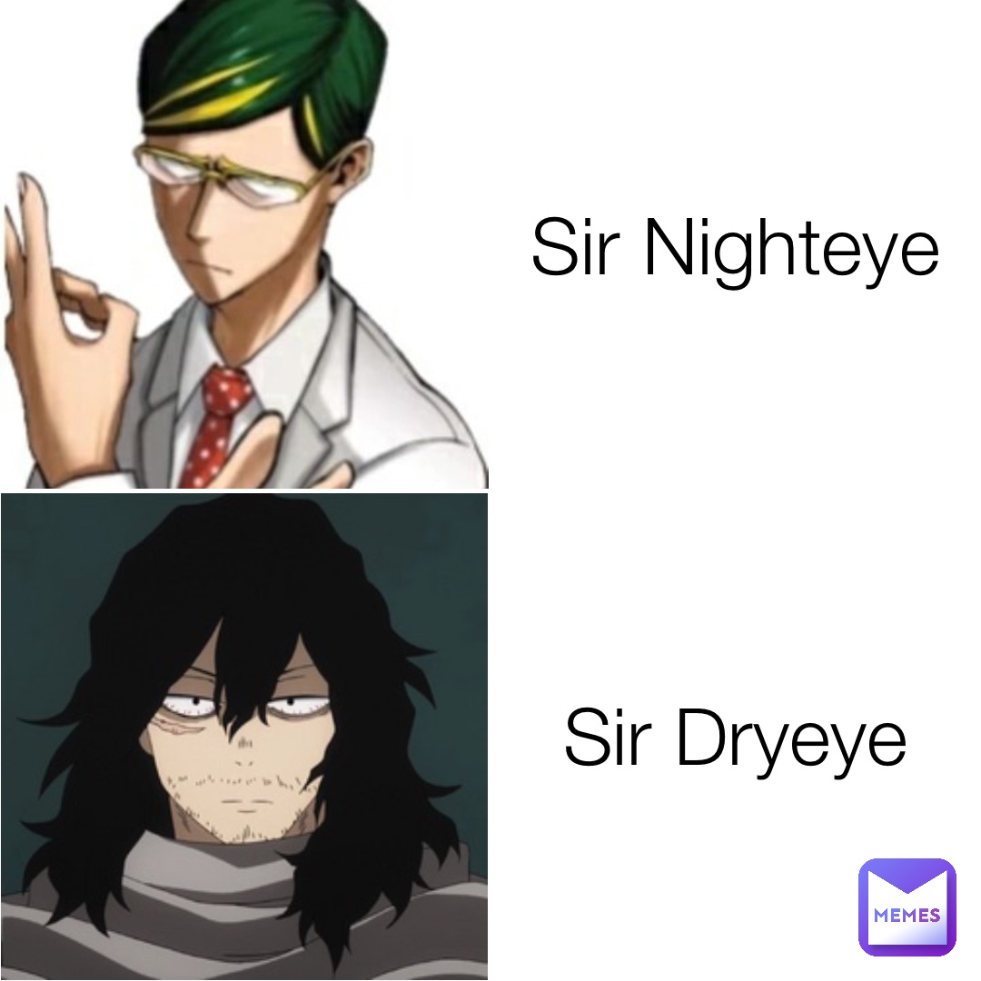 Sir Nighteye Sir Dryeye