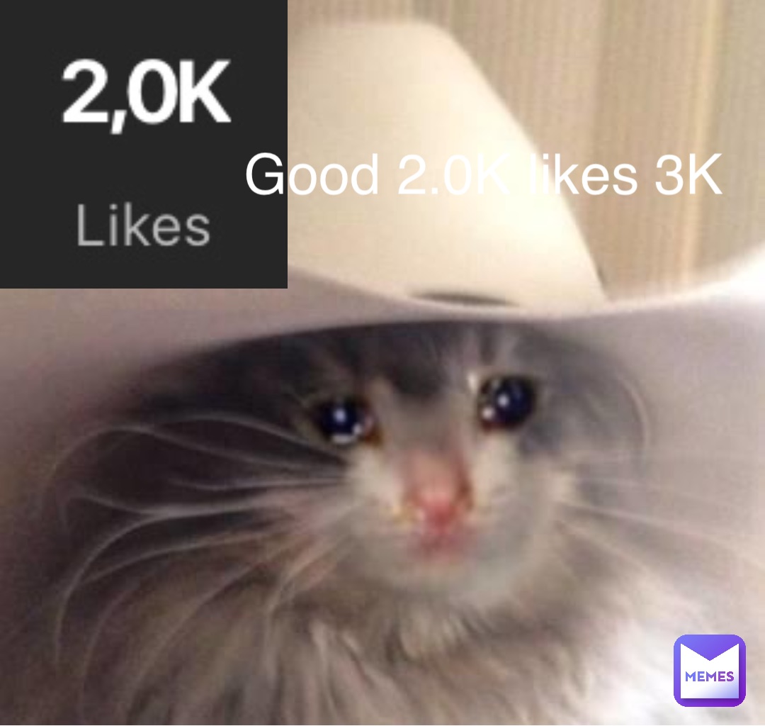Good 2.0K likes 3K