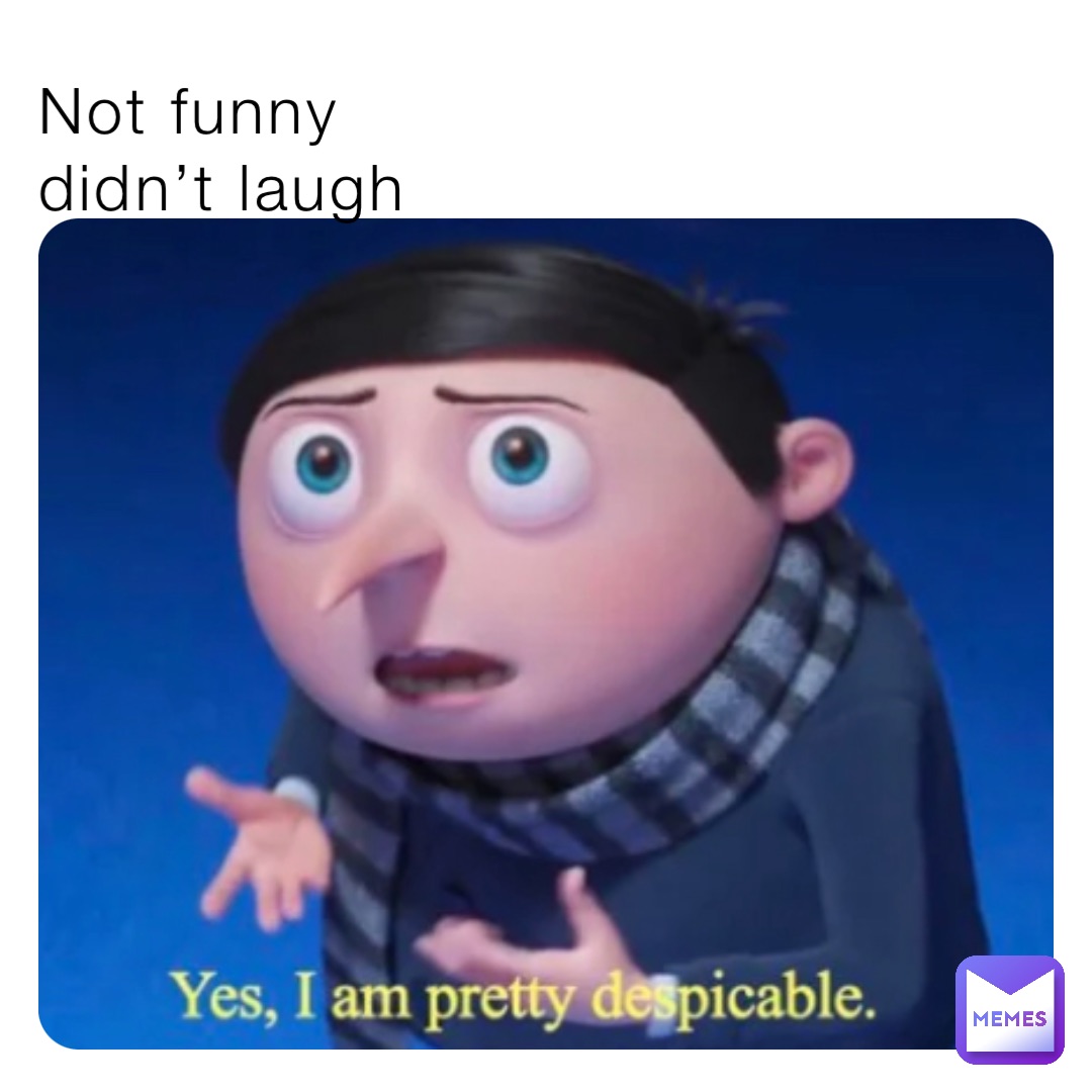 Not funny
didn’t laugh
